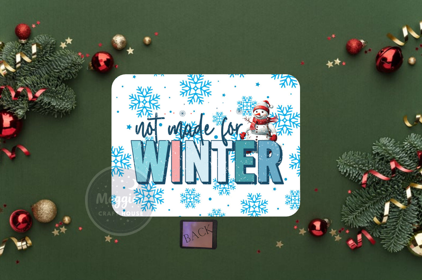 Not Made For Winter Magnet