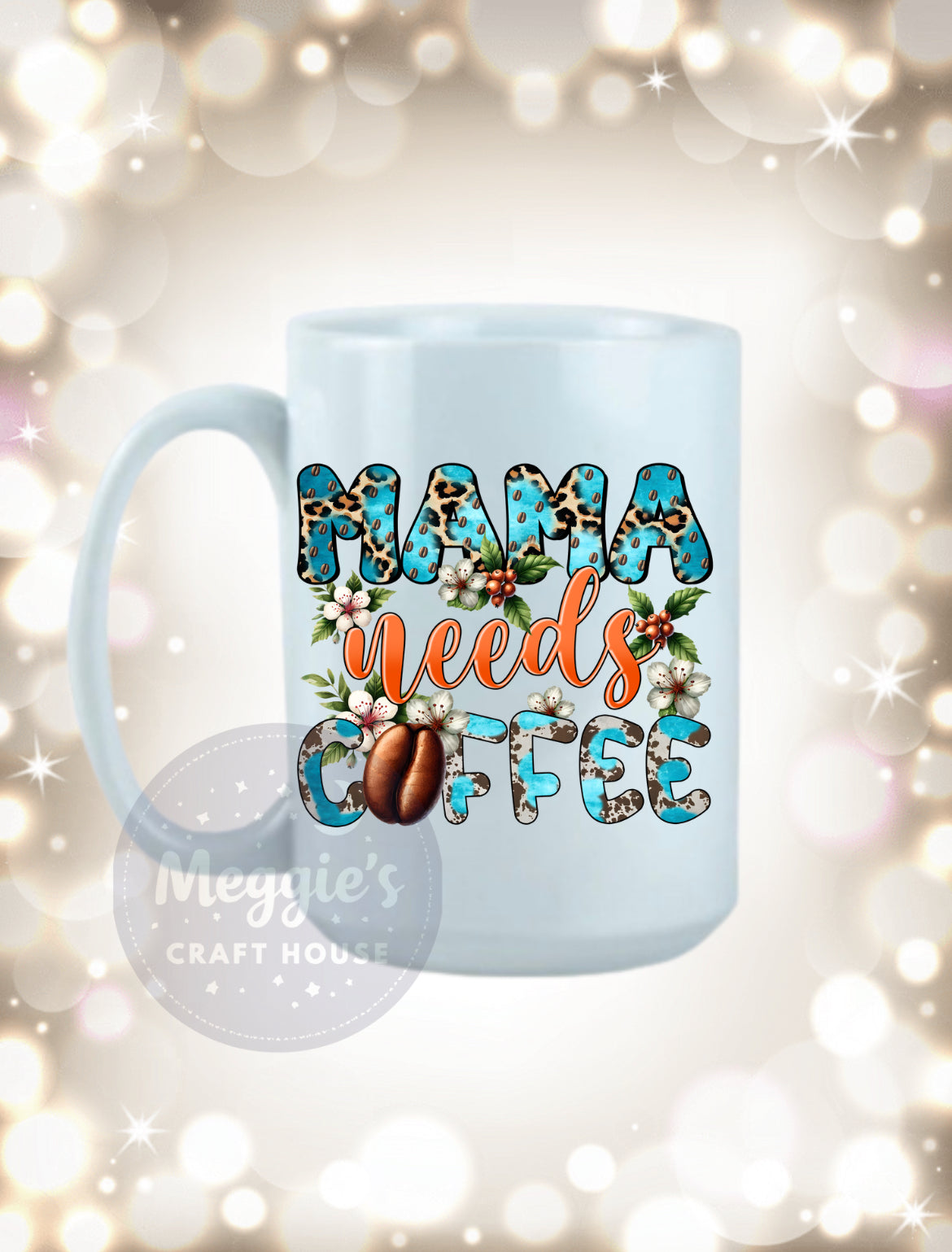 Mama Needs Coffee Mug