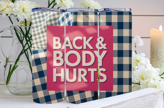 Back & Body Hurts Tumbler