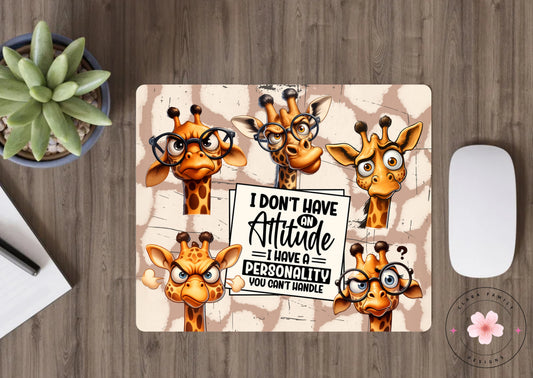 I don’t have an attitude…… - Mouse pad