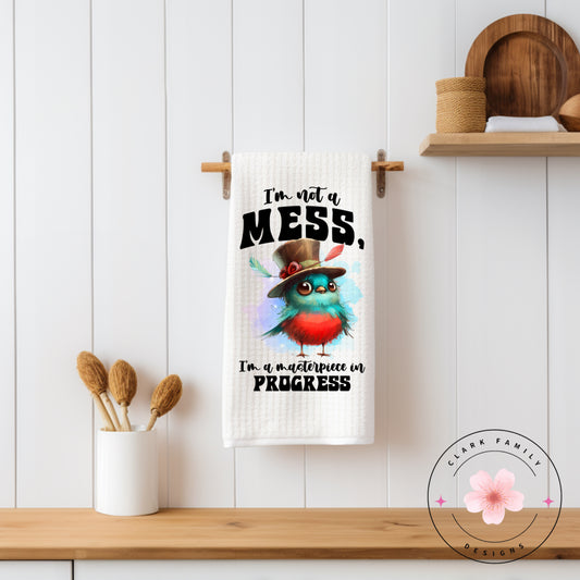 I’m not a mess I’m a masterpiece in progress - towel