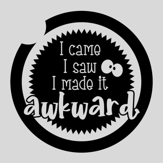 I came I saw I made it awkward - Car coaster