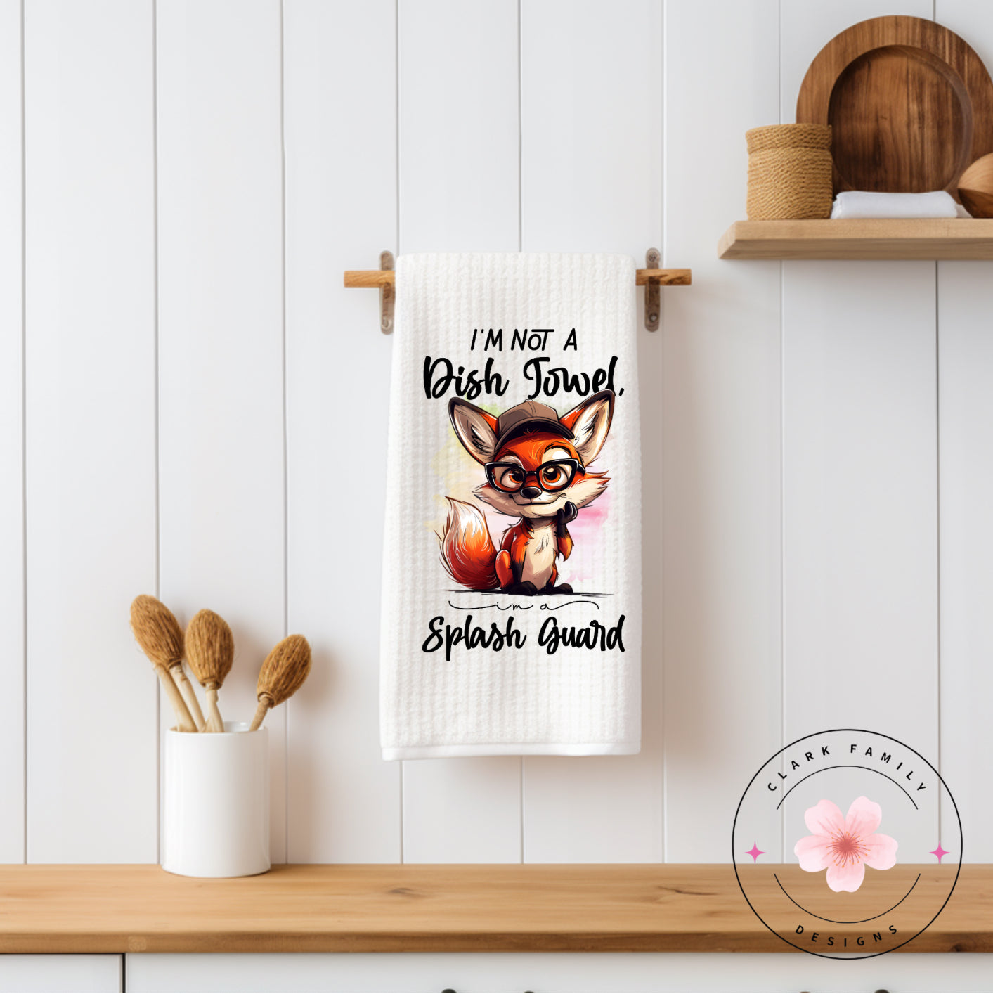 I’m not a dish towel I’m a splash guard - towel