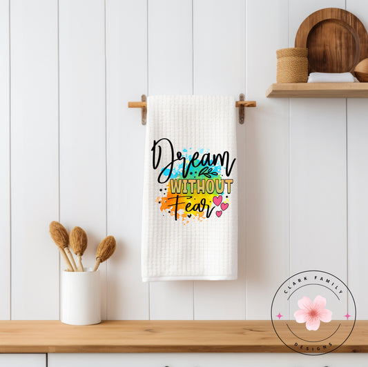 Dream without fear - towel