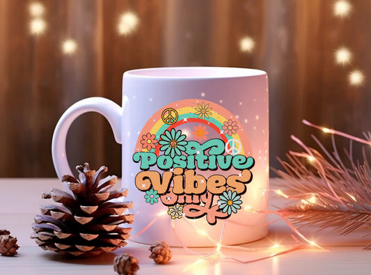 Positive Vibes Only Mug