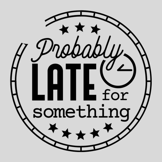 Probably late for something - Car coaster