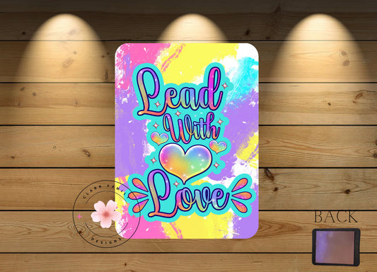 Lead with love magnet