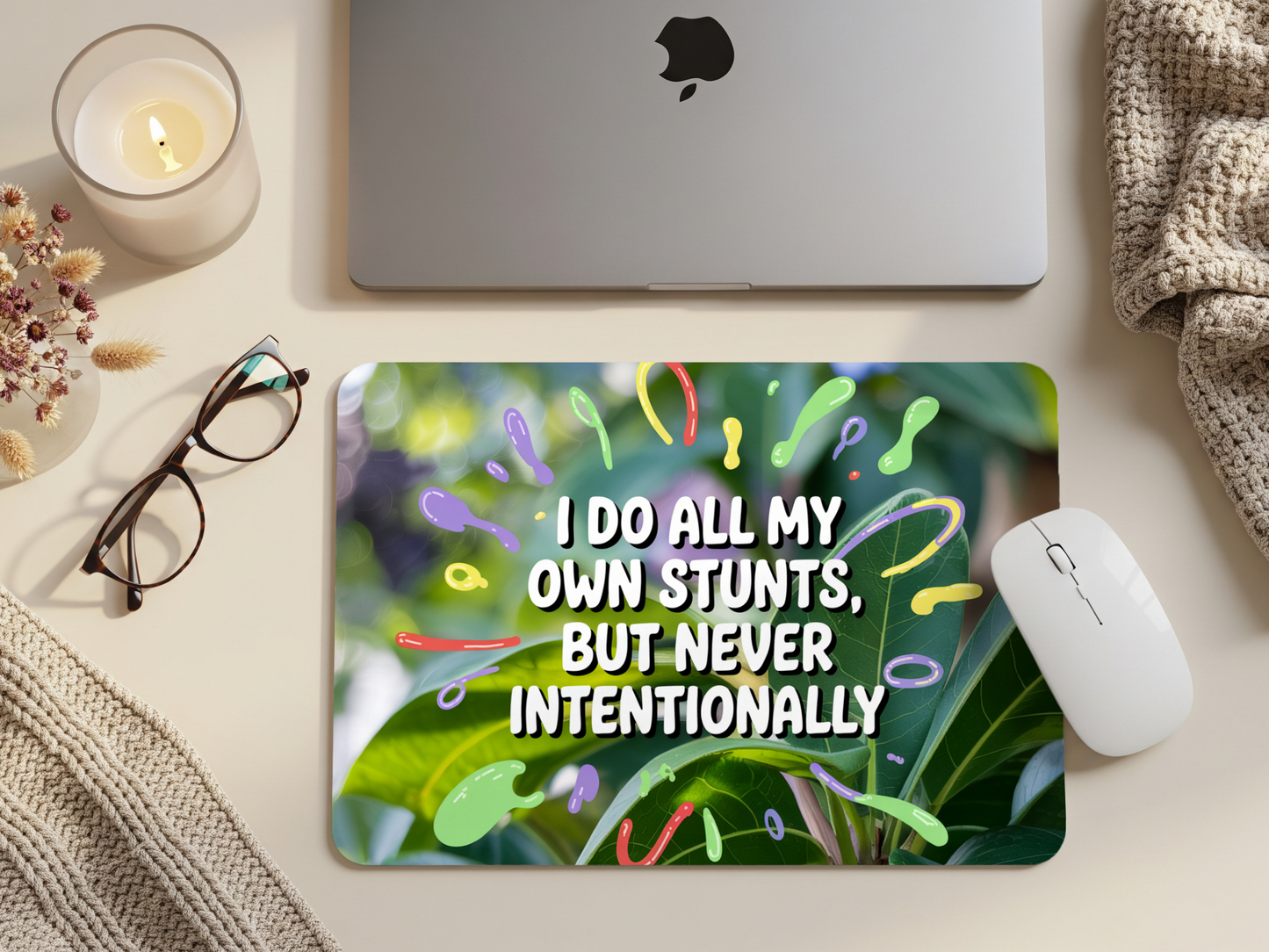 I Do All My Own Stunts But Never Intentionally