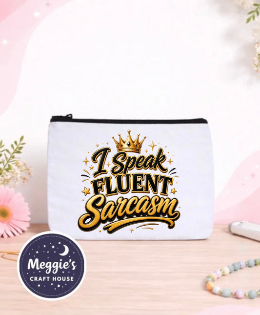 I Speak Fluent Sarcasm