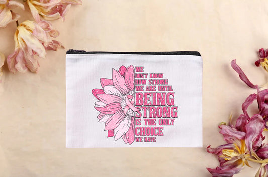 We Don’t Know How Strong We Are Until Being Strong Is The Only Choice We Have Bag