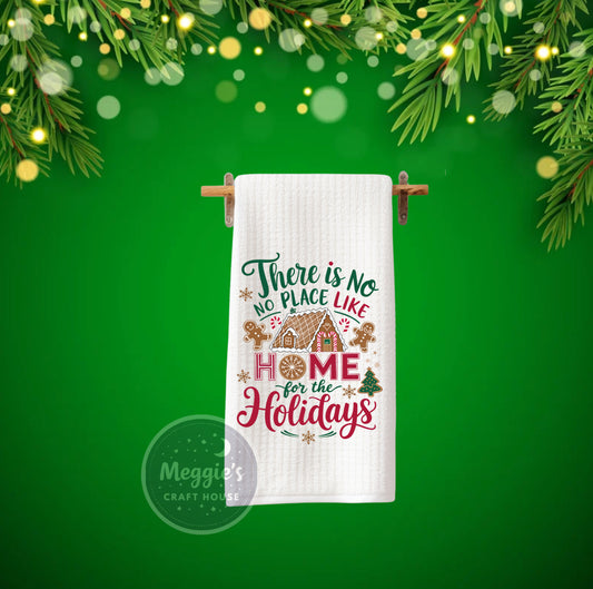 There Is No Place Like Home For The Holidays Towel