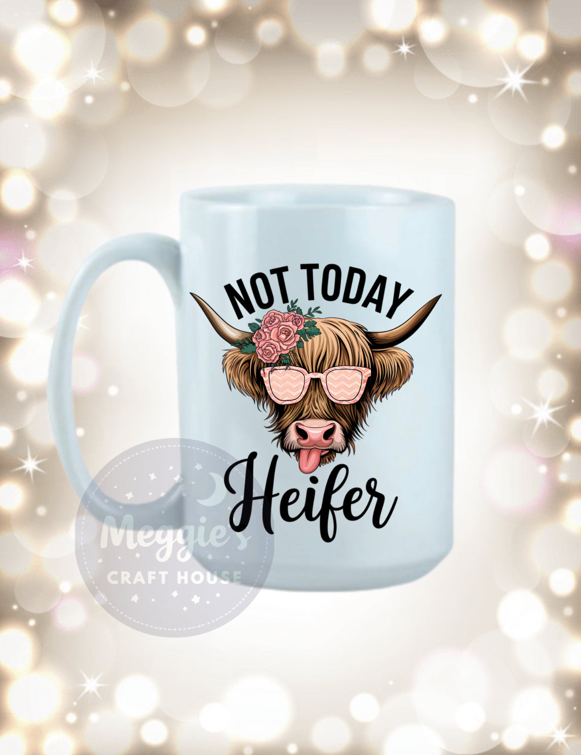 Not Today Heifer Mug