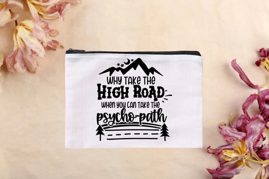 Why Take The High Road When You Can Take The Psycho-path Bag