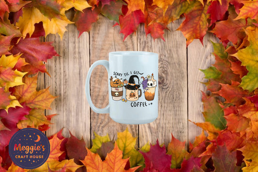 Scary Until I Get Coffee Mug