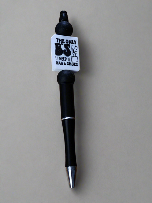 The only bs is need is bags and shoes - Beaded pen