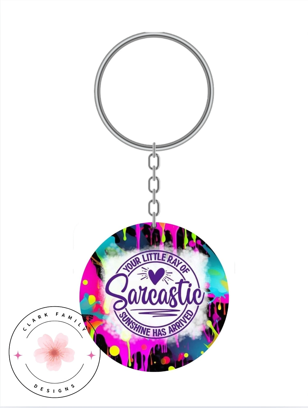 Your little ray of sarcastic sunshine has arrived- Keychain