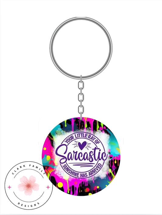 Your little ray of sarcastic sunshine has arrived- Keychain