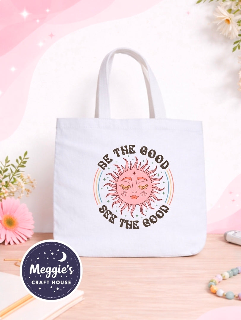 Be The Good See The Good