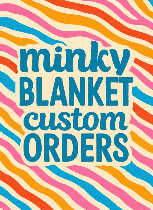 Custom Request Minky Blankets